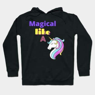 Magical like a Unicorn Hoodie
